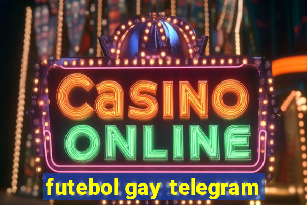 futebol gay telegram